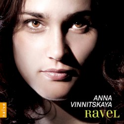 Ravel by Ravel ;   Anna Vinnitskaya
