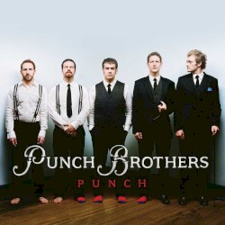 Punch by Punch Brothers