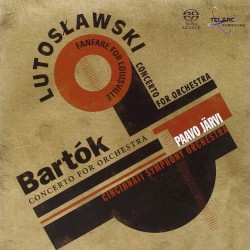 Bartók: Concerto for Orchestra / Lutosławski: Concerto for Orchestra / Fanfare for Louisville by Béla Bartók ,   Witold Lutosławski ;   Paavo Järvi ,   Cincinnati Symphony Orchestra
