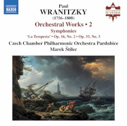 Orchestral Works • 2 by Paul Wranitzky ;   Czech Chamber Philharmonic Orchestra Pardubice ,   Marek Štilec