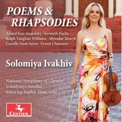 Saint-Saëns, Chausson & Others - Poems & Rhapsodies by Solomiya Ivakhiv ,   Sophie Shao ,   NSO Ukraine  &   Volodymyr Sirenko
