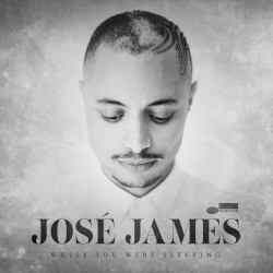 While You Were Sleeping by José James