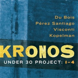 Under 30 Project: 1-4 by Kronos Quartet