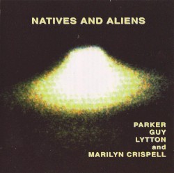 Natives and Aliens by Parker, Guy, Lytton  and   Marilyn Crispell