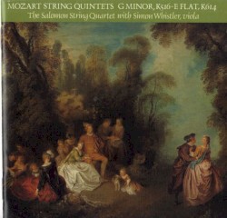 String Quintets in G minor, K. 516 / E-flat, K. 614 by Mozart ;   The Salomon String Quartet ,   Simon Whistler