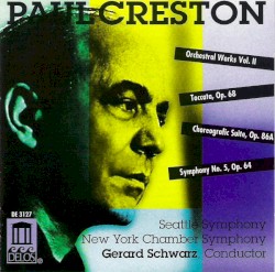Orchestral Works, Vol. II by Paul Creston ;   Seattle Symphony ,   New York Chamber Symphony ,   Gerard Schwarz