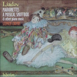 Marionettes, A Musical Snuffbox & Other Piano Music by Anatol Liadov ;   Stephen Coombs