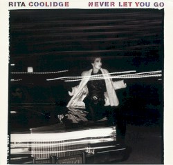 Never Let You Go by Rita Coolidge