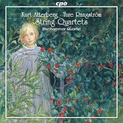 String Quartets by Kurt Atterberg ,   Ture Rangström ;   Stenhammar Quartet