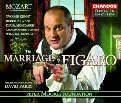 The Marriage of Figaro by Mozart ;   Yvonne Kenny ,   Rebecca Evans ,   Diana Montague ,   Christopher Purves ,   William Dazeley ,   Philharmonia Orchestra ,   David Parry