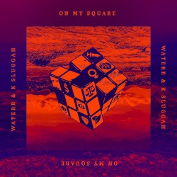 On My Square by Waterr  &   K-Sluggah