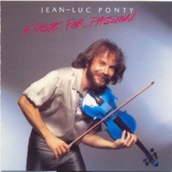 A Taste for Passion by Jean‐Luc Ponty