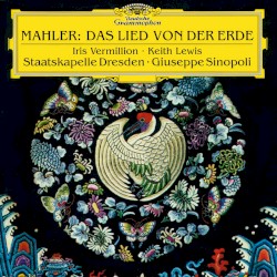 Das Lied von der Erde by Gustav Mahler ;   Iris Vermillion ,   Keith Lewis ,   Staatskapelle Dresden ,   Giuseppe Sinopoli