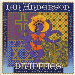 Divinities: Twelve Dances With God by Ian Anderson