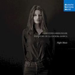 Night Music by Dorothee Oberlinger ,   Sonatori de la Gioiosa Marca