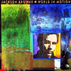 World In Motion by Jackson Browne