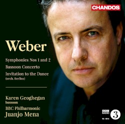 Symphonies nos. 1 and 2 / Bassoon Concerto / Invitation to the Dance by Carl Maria von Weber ;   BBC Philharmonic ,   Juanjo Mena ,   Karen Geoghegan