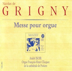 Messe pour orgue by Nicolas de Grigny ;   André Isoir