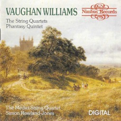 The String Quartets / Phantasy Quintet by Vaughan Williams ;   The Medici String Quartet ,   Simon Rowland-Jones