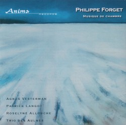 Musique de chambre by Philippe Forget ;   Agnès Vesterman ,   Patrick Langot ,   Roselyne Allouche ,   Trio des Aulnes