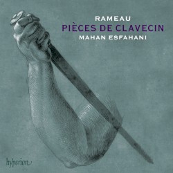 Pièces de clavecin by Rameau ;   Mahan Esfahani