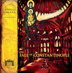 The Fall of Constantinople by Cappella Romana