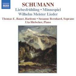 Liebesfrühling / Minnespiel / Wilhelm Meister Lieder by Schumann ;   Thomas E. Bauer ,   Susanne Bernhard ,   Uta Hielscher