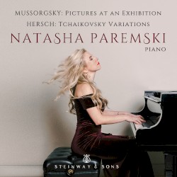 Mussorgksy: Pictures at an Exhibition / Hersch: Tchaikovsky Variations by Mussorgksy ,   Hersch ;   Natasha Paremski