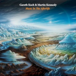 Music in the Afterlife by Gareth Koch  &   Martin Kennedy