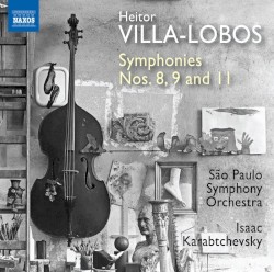 Symphonies nos. 8, 9 and 11 by Heitor Villa‐Lobos ;   São Paulo Symphony Orchestra ,   Isaac Karabtchevsky