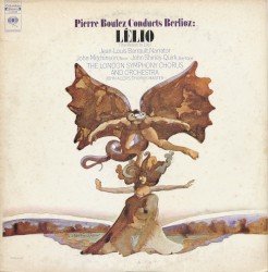 Pierre Boulez Conducts Berlioz: Lélio (The Return to Life) by Berlioz ;   London Symphony Orchestra  &   Chorus ,   Pierre Boulez ,   Jean‐Louis Barrault ,   John Mitchinson ,   John Shirley‐Quirk ,   John Alldis