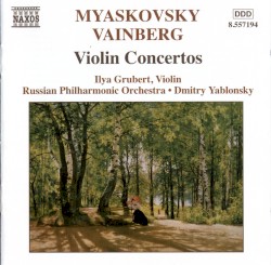 Violin Concertos by Myaskovsky ,   Vainberg ;   Ilya Grubert ,   Russian Philharmonic Orchestra ,   Dmitry Yablonsky