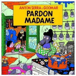 Pardon madame by Anton Serra  &   GooMar