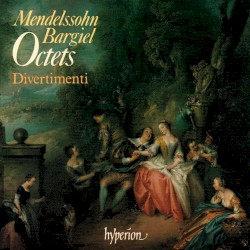 Octets by Mendelssohn ,   Bargiel ;   Divertimenti