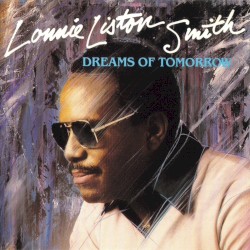 Dreams of Tomorrow by Lonnie Liston Smith