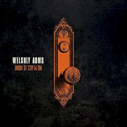 No Place Is Home by Welshly Arms