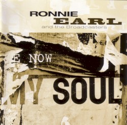 Now My Soul by Ronnie Earl and the Broadcasters