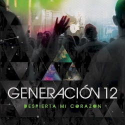Despierta mi corazón by Generacion 12
