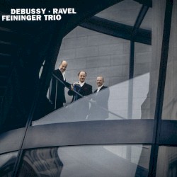 Debussy / Ravel by Debussy ,   Ravel ;   Feininger Trio