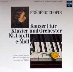 Konzert für Klavier und Orchester Nr. 1 op. 11 e-Moll by Frédéric Chopin ;   Ernst Gröschel ,   Münchner Symphoniker ,   Alexander von Pitamic