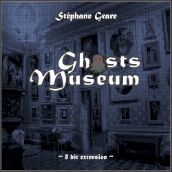 Ghosts Museum (8 Bit Extension) by Stéphane GRARE
