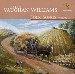Folk Songs, Vol. 3 by Ralph Vaughan Williams ,   Mary Bevan ,   Roderick Williams ,   Nicky Spence  &   William Vann
