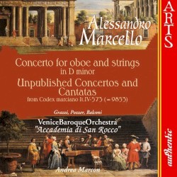 Concerto for oboe and strings in D minor / Unpublished Concertos and Cantatas from Codex marciano It.IV-573 (= 9853) by Alessandro Marcello ;   VeniceBaroqueOrchestra ,   Accademia di San Rocco ,   Andrea Marcon