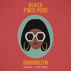 MAMACITA by Black Eyed Peas ,   Ozuna  +   J. Rey Soul