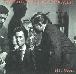 Hit Men by Daevid Allen  &   Kramer