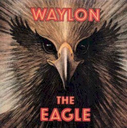 The Eagle by Waylon Jennings