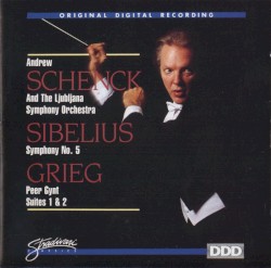 Sibelius: Symphony no. 5 / Grieg: Peer Gynt: Suites 1 & 2 by Jean Sibelius ;   The Ljubljana Symphony Orchestra ,   Andrew Schenck