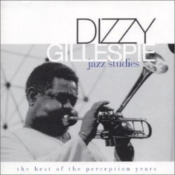 Jazz Studies: The Best of the Perception Years by Dizzy Gillespie