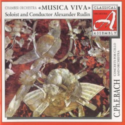Concerts for Cello and Orchestra by C.Ph.E. Bach ;   Chamber Orchestra « Musica Viva » ,   Alexander Rudin
