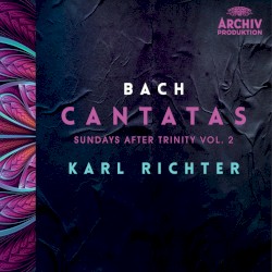 J.S. Bach: Cantatas - Sundays After Trinity Vol. 2 by Münchener Bach‐Orchester ,   Karl Richter  &   Münchener Bach‐Chor